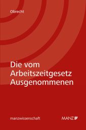 Die vom Arbeitszeitgesetz Ausgenommenen