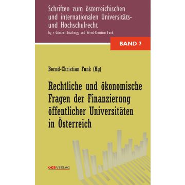 Rechtliche und ökonomische Fragen der Finanzierung öffentlicher Universitäten in Österreich