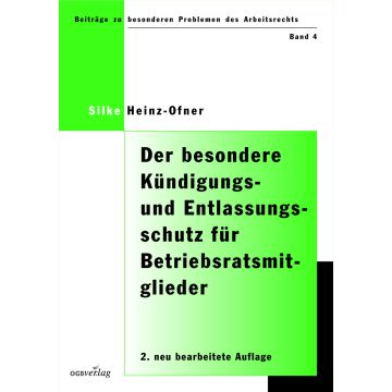 Der besondere Kündigungs- und Entlassungsschutz für Betriebsratsmitglieder und ihnen gleichgestellte Personen