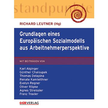 Grundlagen eines Europäischen Sozialmodells aus Arbeitnehmerperspektive