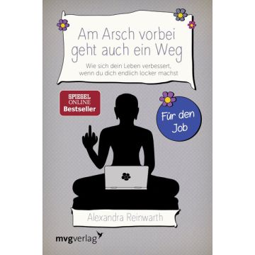 Am Arsch vorbei geht auch ein Weg – Für den Job