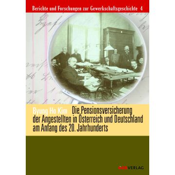 Die Pensionsversicherung der Angestellten in Österreich und Deutschland am Anfang des 20. Jahrhunderts