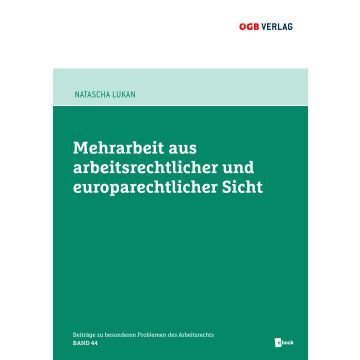 Mehrarbeit aus arbeitsrechtlicher und europarechtlicher Sicht