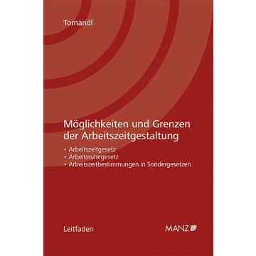 Möglichkeiten und Grenzen der Arbeitszeitgestaltung