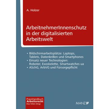 ArbeitnehmerInnenschutz in der digitalisierten Arbeitswelt