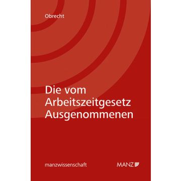 Die vom Arbeitszeitgesetz Ausgenommenen
