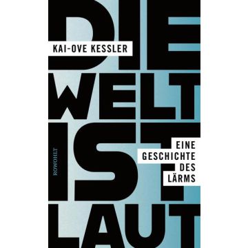 Die Welt ist laut