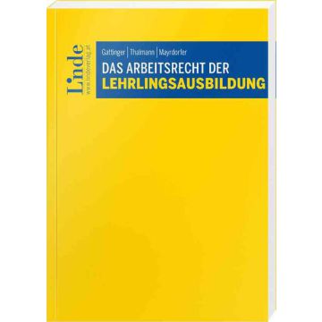 Das Arbeitsrecht der Lehrlingsausbildung