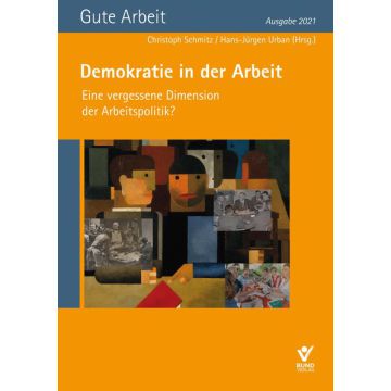 Demokratie in der Arbeit – Eine vergessene Dimension der Arbeitspolitik?