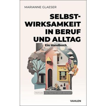 Selbstwirksamkeit in Beruf und Alltag