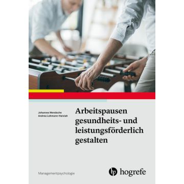 Arbeitspausen gesundheits- und leistungsförderlich gestalten