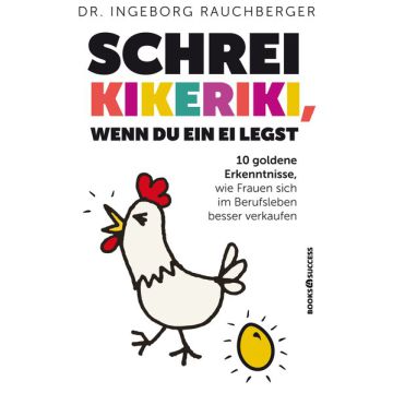 Schrei Kikeriki, wenn du ein Ei legst