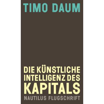 Die Künstliche Intelligenz des Kapitals
