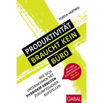 Produktivität braucht kein Büro