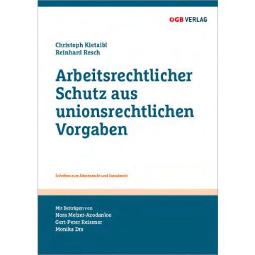Arbeitsrechtlicher Schutz aus unionsrechtlichen Vorgaben