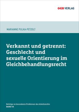 Verkannt und getrennt: Geschlecht und sexuelle Orientierung im Gleichbehandlungsrecht