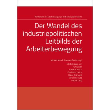 Der Wandel des industriepolitischen Leitbilds der Arbeiterbewegung