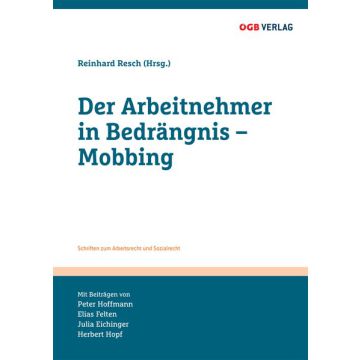 Der Arbeitnehmer in Bedrängnis - Mobbing
