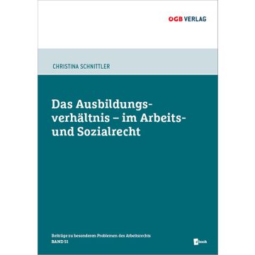 Das Ausbildungsverhältnis im Arbeits- und Sozialrecht