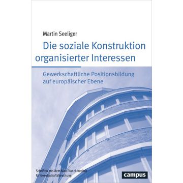 Die soziale Konstruktion organisierter Interessen