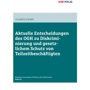 Aktuelle Entscheidungen des OGH zu Diskriminierung und gesetzlichem Schutz von Teilzeitbeschäftigten