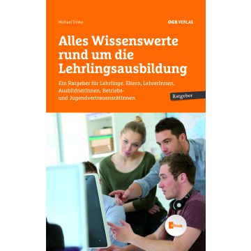 Alles Wissenswerte rund um die Lehrlingsausbildung