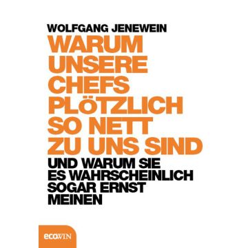 Warum unsere Chefs plötzlich so nett zu uns sind