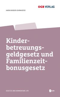 Kinderbetreuungsgeldgesetz und Familienzeitbonusgesetz