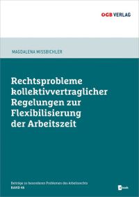 Rechtsprobleme kollektivvertraglicher Regelungen zur Flexibilisierung der Arbeitszeit